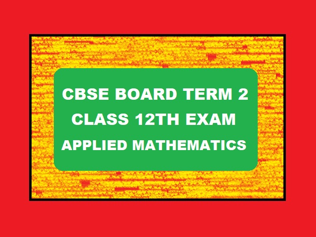 CBSE Board Applied Maths Sample paper Term 2